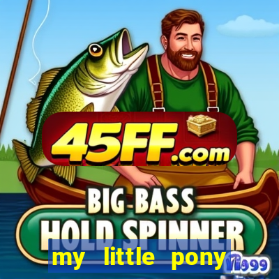 my little pony jogos de vestir